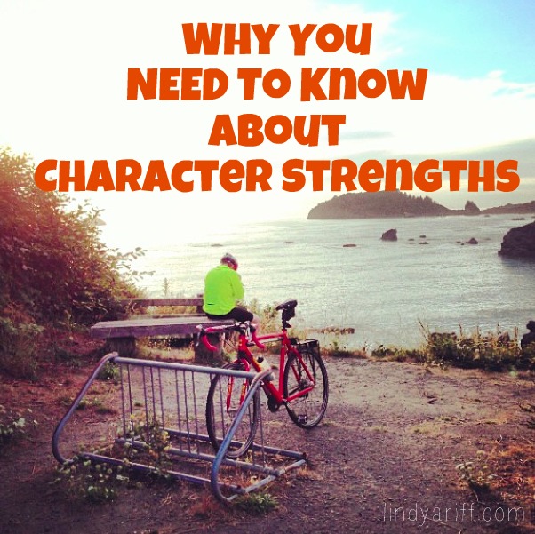 Why you need to know about Character Strengths