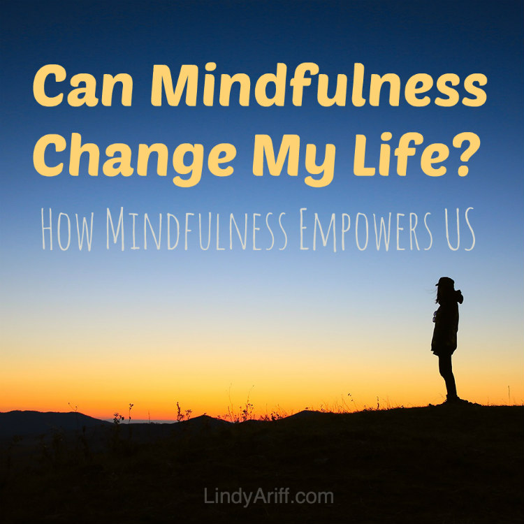 Can Mindfulness Change My Life?