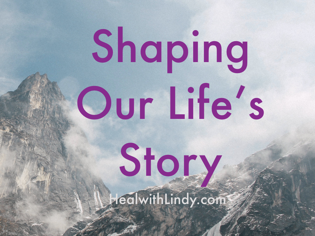 Shaping our Life’s Story