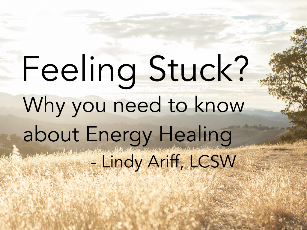 Feeling Stuck? Why you need to know about energy healing